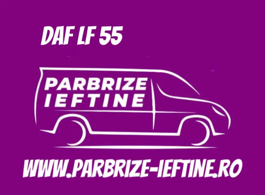 parbriz DAF LF 55 ieftin