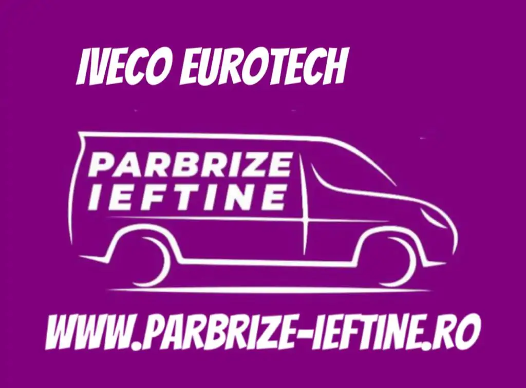 parbriz IVECO EuroTech MH ieftin