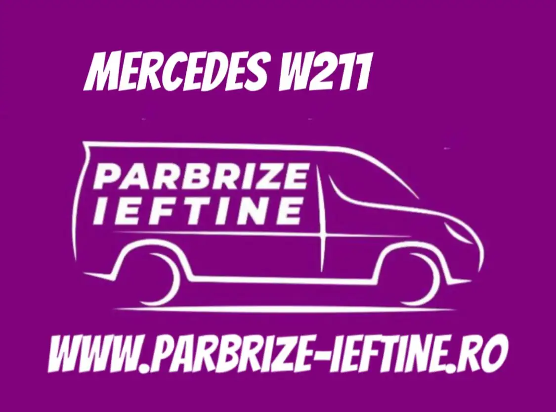 parbriz MERCEDES W211 ieftin