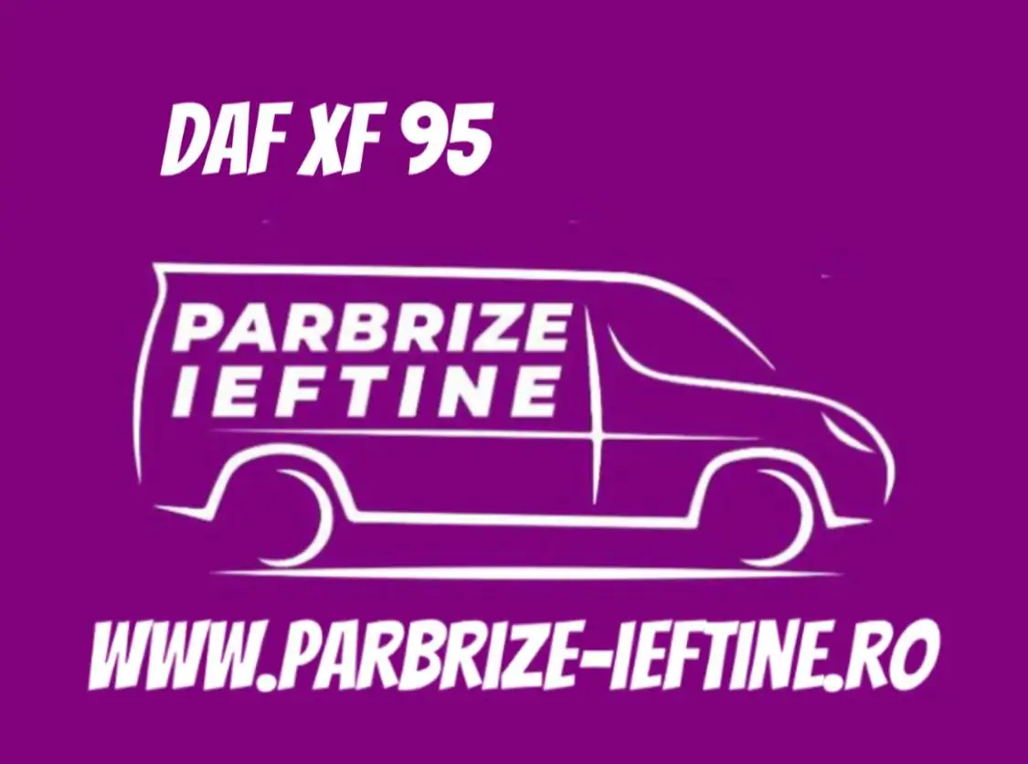 parbriz DAF XF 95 ieftin