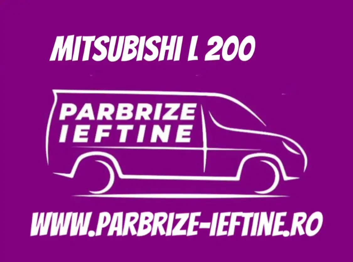 parbriz MITSUBISHI L 200 / TRITON KJ, KK, KL ieftin