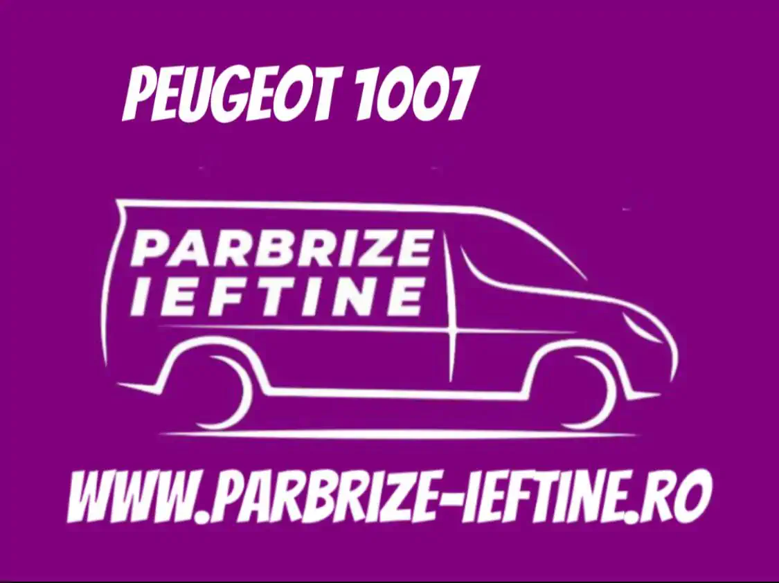 parbriz PEUGEOT 1007 KM ieftin